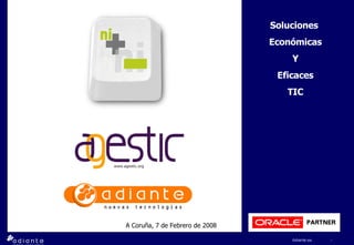 Soluciones  Económicas Y Eficaces TIC A Coruña, 7 de Febrero de 2008 