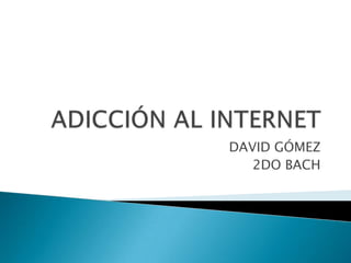 Adicción al internet Slide 1