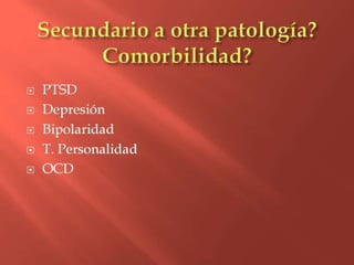 Secundario a otra patología?Comorbilidad?