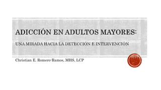 Christian E. Romero-Ramos, MHS, LCP
 