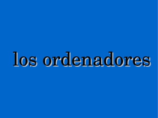 los ordenadores 