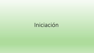 Iniciación
 