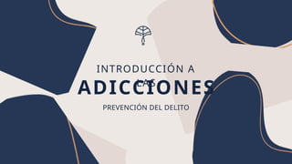Adicciones y formas de prevenir las adicciones en los joevenes | PPTX