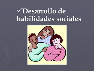 HABILIDADES PARA LA VIDACapacidad para tomar decisionesHabilidad para resolver problemasHabilidad para comunicarse afectiva y efectivamenteCapacidad para pensar en forma crítica y creativaHabilidad para establecer y mantener relaciones interpersonales