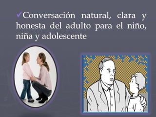 Conocer a los padres de esos amigosExpresiones de afectoReforzar la confianza y apoyo