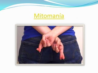 Mitomanía
 