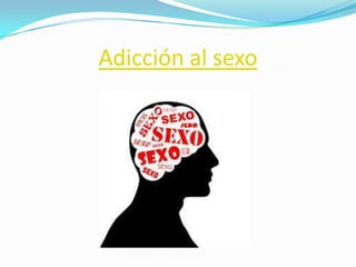 Adicción al sexo
 