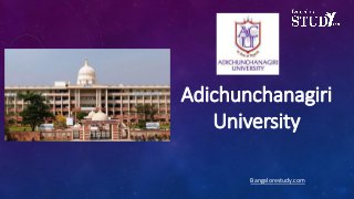Adichunchanagiri
University
Bangalorestudy.com
 