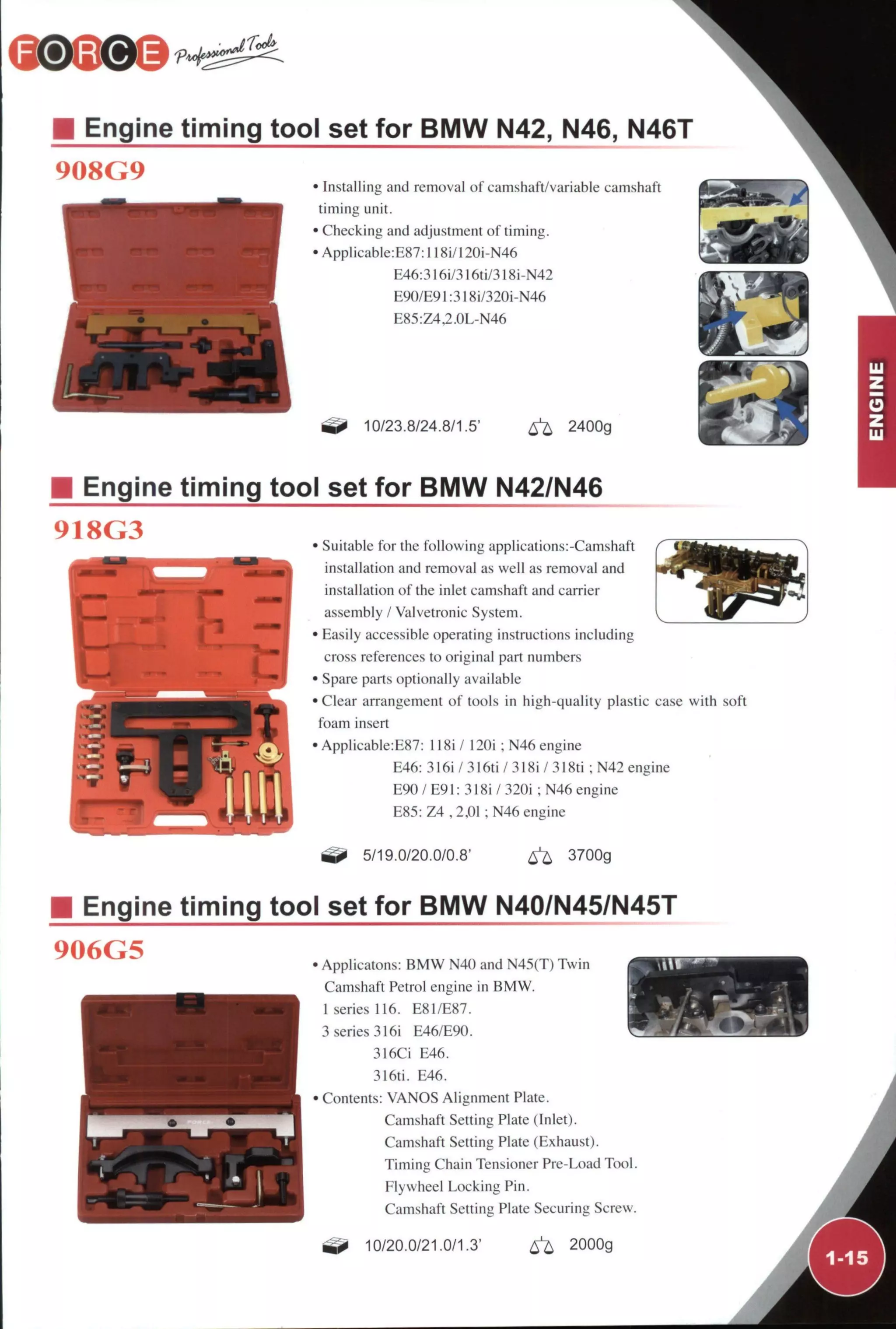 Engine timing tool set for BMW N42, N46, N46T
908G9 • Installing and removal of camshaft/variable camshaft
timing unit.
• Checking and adjustment of timing.
• ApplicabIe:E87:118i/120Í-N46
E46:316i/316ti/3l8i-N42
E90/E9I:318i/320i-N46
E85:Z4.2.0L-N46
10/23.8/24.8/1.5' 2400g
o
z
u
Engine timing tool set for BMW N42/N46
918G3 • Suitable for the following applications:-Camshaft
installation and removal as well as removal and
installation of the inlet camshaft and carrier
assembly / Valvetronic System.
• Easily accessible operating instructions including
cross references to original part numbers
• Spare parts optionally available
• Clear arrangement of tools in high-quality plastic case with soft
foam insert
• Applicable:E87: 118i / 1201 ; N46 engine
E46: 316i / 316ti / 3181 / 318ti ; N42 engine
E90 / E91: 318i / 3201 ; N46 engine
E85: Z4 , 2,01 ; N46 engine
5/19.0/20.0/0.8' ^ 3700g
Engine timing tool set for BMW N40/N45/N45T
906G5 ' Applicatons: BMW N40 and N45(T) Twin
Camshaft Petrol engine in BMW,
I series 116. E8I/E87.
3 series 316i E46/E90.
3I6CÍ E46.
3I6ti. E46.
' Contents: "VANOS Alignment Plate.
Camshaft Setting Plate (Inlet).
Camshaft Setting Plate (Exhaust).
Timing Chain Tensioner Pre-Load Tool
Flywheel Locking Pin.
Camshaft Setting Plate Securing Screw
10/20.0/21.0/1.3' 2000g
Á
 