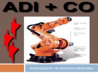 Automatización de procesos industriales
 