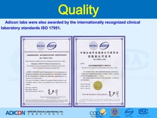 QualityAdicon labs were also awarded by the internationally recognized clinical laboratory standards ISO 17951. 
