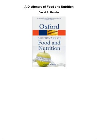 A Dictionary of Food and Nutrition
David A. Bender
 