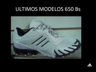 ULTIMOS MODELOS 650 Bs 
