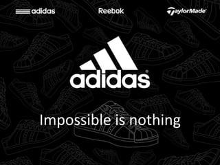 Impossible is nothing 