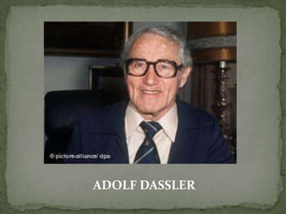 ADOLF DASSLER
 