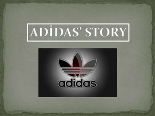 ADİDAS’ STORY
 