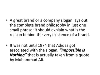 THE ADIDAS SLOGAN: FROM ''IMPOSSIBLE IS NOTHING'' TO ''ADIDAS ALL ''