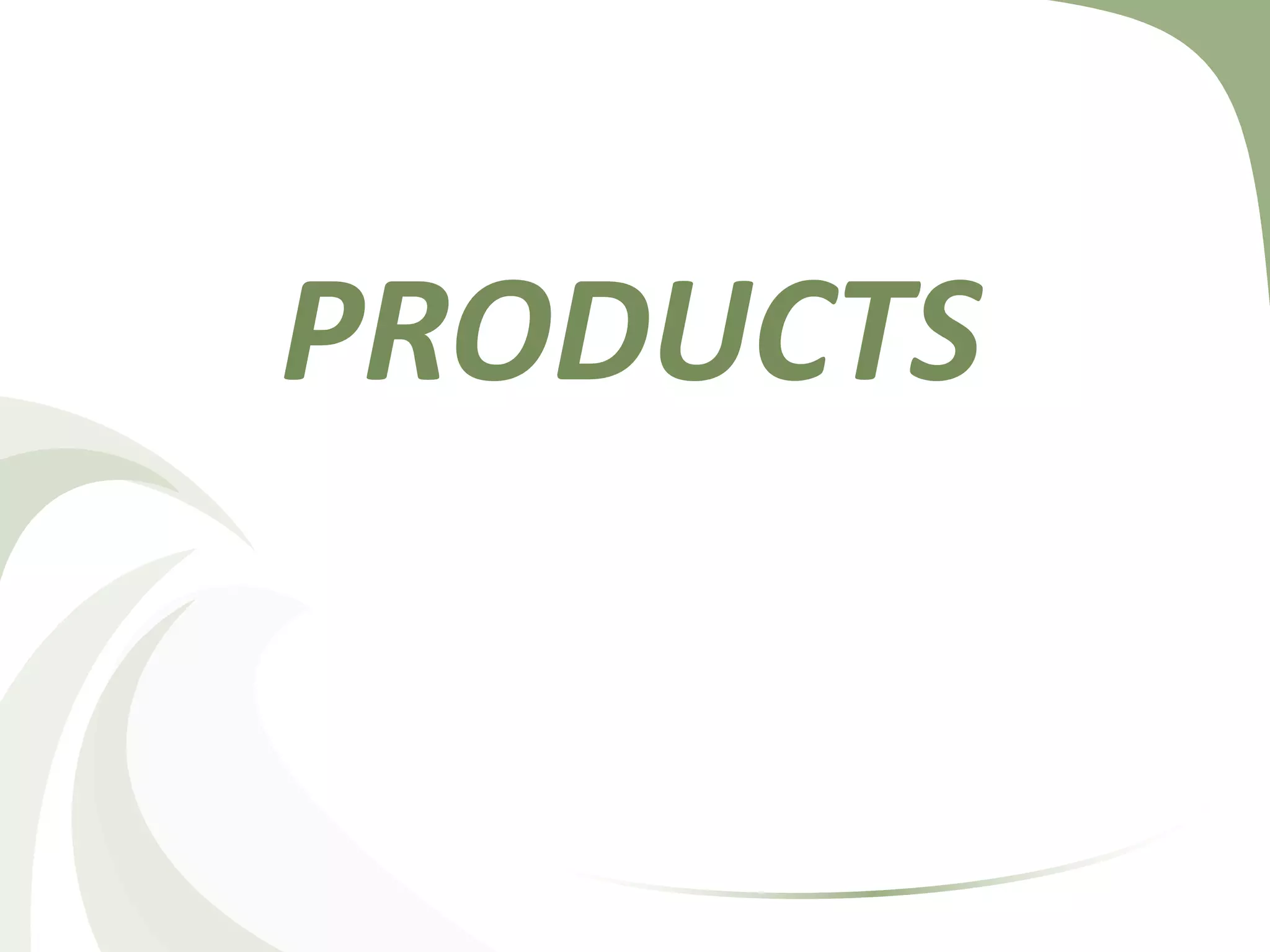 PRODUCTS
 
