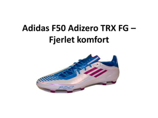 Adidas F50 Adizero TRX FG – Fjerlet komfort 
