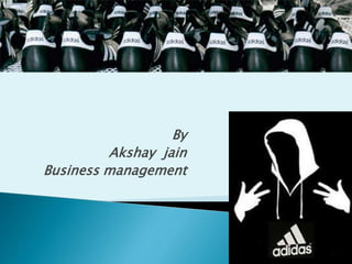 By
Akshay jain
Business management
 