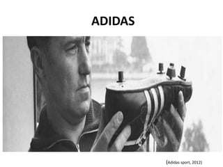 ADIDAS
(Adidas sport, 2012)
 