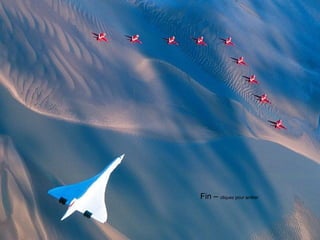 Fin –  cliquez pour arrêter 