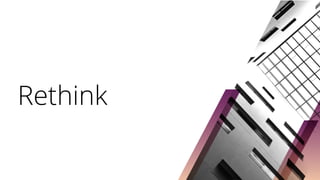 Rethink
 