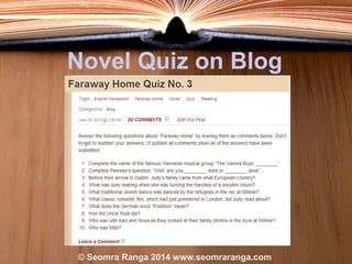 Novel Quiz on Blog

© Seomra Ranga 2014 www.seomraranga.com

 
