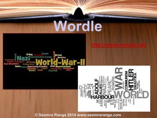 Wordle
http://www.wordle.net/

© Seomra Ranga 2014 www.seomraranga.com

 