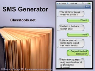 SMS Generator
Classtools.net

© Seomra Ranga 2014 www.seomraranga.com

 