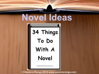 Novel Ideas

© Seomra Ranga 2014 www.seomraranga.com

 