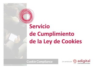 Servicio
de Cumplimiento
de la Ley de Cookies
Cookie Compliance

Un servicio de

 