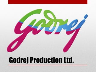 Godrej Production Ltd.
 