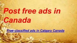 Post free ads in
Canada
Free classified ads in Calgary Canada
 