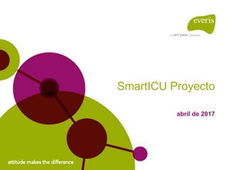 abril de 2017
SmartICU Proyecto
 