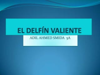 ADIL AHMED SMIDA 5A
 