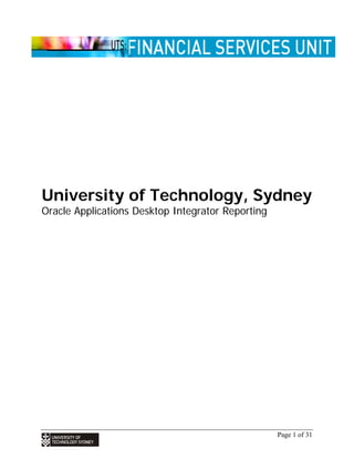 University of Technology, Sydney
Oracle Applications Desktop Integrator Reporting
Page 1 of 31
 