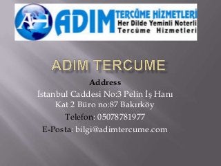 Address
İstanbul Caddesi No:3 Pelin İş Hanı
Kat 2 Büro no:87 Bakırköy
Telefon: 05078781977
E-Posta: bilgi@adimtercume.com

 