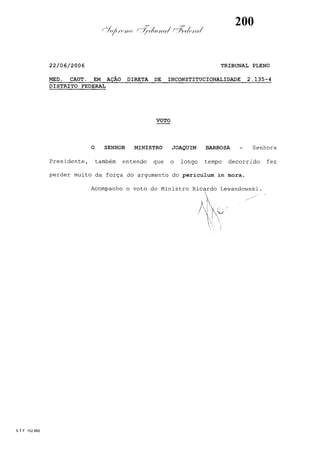 Voto
-
JOAQUIM
BARBOSA
(1)
 