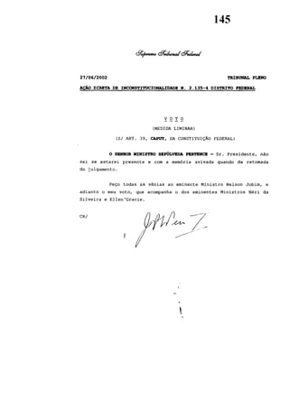 Voto
-
SEPÚLVEDA
PERTENCE
(1)
 