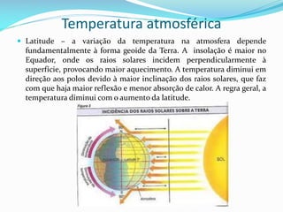 A variação da temperatura de acordo com a
altitude
 