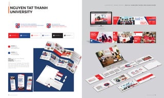 NGUYEN TAT THANH
UNIVERSITY
ĐI M T A KI N TH C
LÀM CH
TƯƠNG LAI
Tuy n sinh Đ i H c Coventry 2016
B ng c p Qu c T - Ngh nghi p toàn c u
ĐĂNG KÝ NGAY
CHƯƠNG TRÌNH C NHÂN
Trư ng Đ i H c
T t nh t t i Anh
TÌM HI U NGAY
TRAU D I KI N TH C
LÀM CH
TƯƠNG LAITuy n sinh Đ i H c Coventry 2016
B ng c p Qu c T - Ngh nghi p toàn c u
ĐĂNG KÝ NGAY
ĐI M T A KI N TH C
LÀM CH
TƯƠNG LAI
Tuy n sinh Đ i H c Coventry 2016
B ng c p Qu c T - Ngh nghi p toàn c u
CHƯƠNG TRÌNH
C NHÂN
CHU N QU C T
KH I NGÀNH
KINH T :
Qu n tr Kinh doanh
K toán
Lu t Kinh t
Qu n tr Khách s n
KH I NGÀNH
KĨ THU T:
Công ngh K thu t Ô tô
Công ngh Thông tin
Công ngh Th c ph m
K thu t đi n – đi n t
B NG C P QU C T , CƠ H I TOÀN C U
CHƯƠNG TRÌNH
C NHÂN
Các chuyên ngành:
Kinh doanh qu c t
K toán tài chính qu c t
Qu n tr khách s n
TOP 15 Đ I H C
T T NH T T I ANH
ĐI M T A KI N TH C
LÀM CH
TƯƠNG LAI
Client: Nguyen Tat Thanh University
Coppyright: 2017
Designed by: Adina Vietnam
Viện đào tạo Quốc tế Nguyễn Tất Thành (NIIE)
trực thuộc Trường đại học Nguyễn Tất Thành
với sứ mệnh phát triển một môi trường học tập
và làm việc chuẩn quốc tế, năng động, sáng tạo
và đầy cảm hứng.
OUR SERVICE I BRAND IDENTITY - DỊCH VỤ I NHẬN DIỆN THƯƠNG HIỆU DOANH NGHIỆP
30 I Adina Vietnam Proﬁle Adina Vietnam Proﬁle I 31
PANTONE 485C
C0 M100 Y100 K0
R237 G28 B36 #ED1C24
PANTONE 7687C
C100 M85 Y20 K0
R31 G72 B137 #1F4889
 