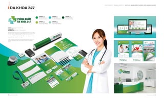 OUR SERVICE I BRAND IDENTITY - DỊCH VỤ I NHẬN DIỆN THƯƠNG HIỆU DOANH NGHIỆP
ĐA KHOA 247
40 I Adina Vietnam Proﬁle Adina Vietnam Proﬁle I 41
Client: Phòng khám đa khoa 247
Coppyright: 2017
Designed by: Huongdt - Adina Vietnam
Phòng khám Đa khoa 247 là 1 phòng khám lớn và nổi tiếng
tại Yên Thành - Nghệ An với rất nhiều bác sỹ, y tá, dược sỹ có
chuyên môn cao. Phòng khám có quy mô rộng lớn cùng
các trang thiết bị máy móc hiện đại, là nơi trao gửi niềm tin
của người dân Nghệ An nơi đây.
Việc xây dựng nhận diện thương hiệu càng giúp tăng tính
chuyên nghiệp và niềm tin tới khách hàng của phòng
khám.
PANTONE 7482C
C85 M15 Y100 K0
R13 G156 B74 #0D9C4A
PANTONE 7745C
C45 M10 Y100 K0
R155 G186 B60 #9BBA3C
PANTONE 319C
C70 M0 Y25 K0
R32 G190 B198 #20BEC6
PANTONE 343C
C90 M40 Y100 K40
R7 G84 B43 #07542B
PANTONE 565C
C40 M0 Y30 K0
R153 G212 B192 #99D4C0
 