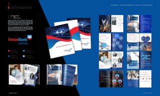 OUR SERVICE I SALES DOCUMENTARY KIT - DỊCH VỤ I TÀI LIỆU BÁN HÀNG
VIETINBANK
74 I Adina Vietnam Proﬁle Adina Vietnam Proﬁle I 75
Client: Vietinbank Capital
Coppyright: 2018
Designed by: Adina Vietnam
Vietinbank Capital là đơn vị tư vấn tài chính nên uy tín
thương hiệu là rất quan trọng. Nằm trong chiến lược
phát triển thương hiệu, Vietinbank Capital hợp tác cùng
Adina xây dựng proﬁle công ty chuyên nghiệp, đặc biệt
chú trọng tài sản cốt lõi của công ty- con người.
Từ lên concept chụp hình, thực thi chụp thực tế, sáng tạo
nội dung và thiết kế đáp ứng vừa đảm bảo nhận diện
thương hiệu theo quy chuẩn chung của Vietinbank vừa
sáng tạo nét riêng cho Vietinbank Capital.
PANTONE 1795C
C10 M100 Y100 K0
R218 G33 B40 #DA2128
PANTONE 639C
C80 M30 Y0 K0
R0 G145 B208 #0091D0
PANTONE 2945C
C100 M80 Y0 K0
R3 G78 B162 #034EA2
PANTONE 290C
C0 M60 Y100 K0
R172 G214 B242 #ACD6F2
3
VietinbankCapitalProfile2016-2017
Chủ tịch Công ty
Nguyễn Tuấn Anh
Năm 2010, Vietinbank Capital ra đời nằm trong định
hướng phát triển của Ngân hàng TMCP Công Thương
Việt Nam với mục tiêu trở thành một tập đoàn tài chính
ngân hàng đa năng, lớn mạnh tầm cỡ khu vực Đông
Nam Á với hai trụ cột là nghiệp vụ ngân hàng thương
mại và ngân hàng đầu tư. Trải qua hơn 5 năm hoạt
động, VietinBank Capital hiện là đối tác đầu tư tin cậy
của nhiều tổ chức, doanh nghiệp uy tín và nhà đầu tư cá
nhân trên thị trường chứng khoán Việt Nam.
Với đội ngũ cán bộ trẻ trung, năng động và chuyên
nghiệp; cùng kinh nghiệm đa dạng và sự hiểu biết sâu
rộng về thị trường, chúng tôi đã và đang hỗ trợ các nhà
đầu tư đưa ra những quyết định đúng đắn để có thể đạt
được lợi nhuận kì vọng trên cơ sở kiểm soát tốt rủi ro;
đồng thời tạo nền tảng, vị thế và uy tín cho VietinBank
Capital trên thị trường tài chính Việt Nam.
Chúng tôi ý thức về việc nâng cao giá trị thương hiệu
Vietinbank cũng như có được sự tin tưởng hợp tác của
Quý khách hàng, nhà đầu tư, đối tác. Thành công của
Vietinbank Capital chính là được tận tâm, tận lực đem
lại hiệu quả tối ưu cho khách hàng, nhà đầu tư, đối tác
và cộng đồng.
Trân trọng.
LỜI GIỚI THIỆU
54
VietinbankCapitalProﬁle2016-2017
26/10/2010
Thành lập Công ty TNHH MTV
Quản lý quỹ Vietinbank - công
ty quản lý quỹ đầu tiên có giấy
phép tư vấn đầu tư tại
Việt Nam 2012
Tăng vốn lên 950 tỷ đồng; thành
lập văn phòng đại diện tại
thành phố Hồ Chí Minh
2013
Là công ty quản lý quỹ đầu tiên
trên thị trường được cấp phép
thực hiện nghiệp vụ Tư vấn đầu
tư chứng khoán tại
Việt Nam
2014
Phát triển đột phá về hoạt động
quản lý danh mục đầu tư và tư
vấn đầu tư chứng khoán
2015
Thành lập Quỹ đầu tư Khám
phá giá trị Ngân hàng Công
thương Việt Nam với quy mô
vốn huy động ban đầu 100 tỷ
đồng
2011-2015
Công ty quản lý quỹ dẫn đầu thị
trường về lợi nhuận và doanh thu,
lợi nhuận bình quân đạt 50 đến 60
tỷ đồng/năm
TẦM NHÌN
Trở thành công ty quản lý quỹ hàng đầu Việt
Nam về giá trị tài sản quản lý và hiệu quả đầu tư.
Mang lại lợi nhuận tốt nhất cho các nhà đầu tư
và các đơn vị nhận đầu tư.
SỨ MỆNH
Kết nối các nhà đầu tư với những cơ hội đầu tư
tốt nhất; mang lại giá trị mong đợi cao nhất cho
các nhà đầu tư trên cơ sở quản lý rủi ro tốt nhất.
Cùng với ngân hàng VietinBank và hệ thống
mạng lưới chi nhánh rộng khắp cung cấp các
dịch vụ ngân hàng ở mọi phương diện tới cho
khách hàng.
TRIẾT LÝ HOẠT ĐỘNG
VietinBank Capital tự
hào luôn dẫn đầu về
doanh thu và lợi nhuận
trên thị trường Quản lý
Quỹ Việt Nam.
ĐỊNH HƯỚNG PHÁT TRIỂN
Thành lập và quản lý chuyên nghiệp các quỹ đầu tư.
Đa dạng hoá các sản phẩm, dịch vụ nhằm cung cấp giải pháp đầu tư chuyên nghiệp, hiệu quả nhất đến
khách hàng.
Tìm kiếm, liên kết và khai thác các kênh dẫn vốn nước ngoài.
Từng bước khẳng định vị thế thương hiệu VietinBank Capital trên thị trường trong nước và quốc tế.
Bà Nguyễn Thị Lan
Phó Tổng Giám Đốc
Với hơn 14 năm kinh nghiệm và trải qua nhiều vị trí lãnh
đạo trong ngành tài chính - ngân hàng, bà Nguyễn Thị
Lan hiện là Phó Tổng Giám Đốc Công ty Quản lý Quỹ
VietinBank, phụ trách mảng Đầu tư.
Bà có bằng Thạc sỹ của trường Đại học New South
Wales của Úc, có chứng chỉ phân tích đầu tư tài chính
quốc tế (CFA) của Viện CFA Hoa Kỳ và là thành viên của
Hiệp hội CFA tại Singapore.
Ông Vũ Đức Mạnh
Tổng Giám Đốc
Với hơn 13 năm kinh nghiệm làm việc trong thị trường
tài chính, ông Vũ Đức Mạnh đã phụ trách Văn phòng đại
diện tại thành phố Hồ Chí Minh trước khi nhận trọng
trách là Phó Tổng Giám đốc, và hiện nay ông đang là
Tổng Giám đốc công ty VietinBank Capital.
Ông có bằng MBA về chuyên ngành quản lý đầu tư của
Đại học Oklahoma của Mỹ. Trước đó, ông tốt nghiệp thủ
khoa Học viện Ngân hàng, chuyên ngành Tín dụng
Ngân hàng.
VietinbankCapitalProﬁle2016-2017
BAN LÃNH ĐẠO
Để có được thành công hiện tại của VietinBank
Capital, ngoài mục tiêu và hoạt động kinh doanh
đúng đắn còn phải kể đến năng lực quản lý, kỹ
năng chỉ đạo và định hướng điều hành của Ban
Lãnh Đạo công ty – những nòng cốt tạo dựng giá trị
cho VietinBank Capital.
Ông Nguyễn Như Dương
Phó Tổng Giám Đốc
Với 9 năm kinh nghiệm làm việc trong lĩnh vực tài chính
- ngân hàng, ông Nguyễn Như Dương giữ nhiều cương vị
quản lý tại VietinBank như Phó Giám Đốc chi nhánh Hà
Nội, Giám đốc Chi nhánh Đống Đa, Trưởng phòng
Khách hàng Doanh nghiệp vừa và nhỏ - Trụ sở chính
VietinBank và hiện là Phó Tổng Giám đốc Công ty Quản
lý Quỹ VietinBank, phụ trách mảng Quản lý Tài sản.
Ông Dương có bằng cử nhân chuyên ngành kinh tế tại
đại học Manchester và bằng thạc sỹ chuyên ngành tiền
tệ - ngân hàng và tài chính tại Đại học Birmingham.
Ông Nguyễn Tuấn Anh
Chủ tịch
Với hơn 10 năm kinh nghiệm trong lĩnh vực tài chính, ngân hàng, bất động sản;
ông Nguyễn Tuấn Anh đã đảm nhận nhiều vị trí quan trọng như Trưởng ban mua
bán nợ Tổ chức tín dụng nhà nước tại Công ty Quản lý tài sản các tổ chức tín dụng
Việt Nam, Phó ban sáp nhập Ngân hàng PGBank của Vietinbank, Phó Tổng Giám
đốc Công ty Quản lý quỹ Vietinbank, Tổng Giám đốc CTCP Đầu tư phát triển Khu
đô thị Nam Quảng Ngãi, Phó giám đốc Vietinbank - Chi Nhánh Đống Đa và hiện
nay là Chủ tịch Công ty Quản lý quỹ Vietinbank.
Ông có bằng Thạc sỹ tài chính của trường Đại học Nottingham Vương quốc
Anh. Trước đó, ông có bằng cử nhân kinh tế của trường Đại học Kinh tế
Luân Đôn (LSE) - Vương quốc Anh.
76
98
VietinbankCapitalProﬁle2016-2017
QUẢN LÝ QUỸ ĐẦU TƯ
Quản lý quỹ đầu tư là một trong những nghiệp vụ trọng tâm mà VietinBank Capital đã tập trung nhiều nguồn lực triển
khai nhằm trở thành công ty quản lý quỹ hàng đầu thị trường về quy mô tài sản quản lý và hiệu quả đầu tư.
QUẢN LÝ DANH MỤC ĐẦU TƯ
Với triết lý đầu tư an toàn – hiệu quả, VietinBank Capital đã và đang cung cấp nhiều sản phẩm đầu tư phù hợp cho khách
hàng. Hiện tại, chúng tôi đang quản lý nhiều danh mục đầu tư vào trái phiếu, cổ phiếu với giá trị hàng nghìn tỷ đồng dựa
trên cơ sở ủy thác đầu tư của khách hàng.
TƯ VẤN ĐẦU TƯ CHỨNG KHOÁN
Hiện chúng tôi đang hỗ trợ nhiều tập đoàn, quỹ đầu tư nước ngoài tìm kiếm cơ hội hợp tác, đầu tư với các doanh nghiệp
Việt Nam và tư vấn các doanh nghiệp Việt Nam tìm kiếm đối tác chiến lược nước ngoài để bán cổ phần, tài sản, hoặc
tham gia góp vốn vào dự án mới trong nhiều ngành nghề khác nhau.
VietinBank Capital cung cấp các dịch vụ đa dạng cho khách hàng bao gồm: quản lý danh mục đầu tư, lập và quản lý
quỹ đầu tư , tư vấn đầu tư chứng khoán cho các công ty có nhu cầu đầu tư tài chính trên thị trường. Với uy tín, kinh
nghiệm và sự thấu hiểu sâu sắc thị trường Việt Nam, chúng tôi cam kết mang đến sự hài lòng tối ưu và thịnh vượng cho
khách hàng.
LĨNH VỰC HOẠT ĐỘNG
QUẢN LÝ
DANH MỤC
ĐẦU TƯ
TƯ VẤN ĐẦU TƯ
CHỨNG KHOÁN
QUẢN LÝ
QUỸ ĐẦU TƯ
1110
Môi trường đầu tư ngày càng hàm chứa nhiều rủi ro phức tạp, các nhà đầu tư không chuyên,
với bất lợi về chuyên môn, thông tin, cũng như thời gian tham gia thị trường sẽ không dễ
dàng đạt được lợi nhuận kỳ vọng. Tại Vietinbank Capital, chúng tôi thực hiện lập, huy động
và quản lý Quỹ đầu tư bao gồm: Quỹ đại chúng, Quỹ đầu tư cổ phiếu, Quỹ đầu tư trái phiếu,
Quỹ đầu tư bất động sản, Quỹ thành viên, Quỹ hưu trí…
Mục tiêu của Vietinbank Capital là cung cấp cho khách hàng một danh mục quỹ đầu tư đa
dạng để lựa chọn đầu tư và hướng tới tỷ lệ sinh lời hấp dẫn trong các bối cảnh thay đổi của
thị trường.
QUẢN LÝ QUỸ ĐẦU TƯ
CÁC QUỸ ĐẦU TƯ VIETINBANK CAPITAL
ĐANG HUY ĐỘNG VÀ QUẢN LÝ:
Quỹ Đầu tư Khám phá giá trị Ngân hàng Công thương Việt Nam
Mục tiêu đầu tư Đầu tư trung và dài hạn vào các doanh nghiệp IPO, các doanh nghiệp
niêm yết và các doanh nghiệp thoái vốn của Nhà nước và trở thành
cổ đông chiến lược của những công ty này.
Ngành đầu tư Nước sạch và môi trường
Thủy điện
Sản xuất công nghiệp
Bất động sản
Cảng biển và Logistics
Dược phẩm và hóa chất
Nông nghiệp
Thời gian đầu tư 5 năm (có thể gia hạn)
Vốn góp tối thiểu 5 triệu đồng
Quỹ Đầu tư Khám phá Trái phiếu Ngân hàng Công thương Việt Nam
Mục tiêu đầu tư Đầu tư vào các loại hình trái phiếu để đem lại mức lợi tức cao hơn từ
2% đến 4% so với lợi tức tiền gửi tiết kiệm hàng năm.
Ngành đầu tư Trái phiếu chính phủ
Chứng chỉ tiền gửi
Trái phiếu doanh nghiệp
Thời gian đầu tư 5 năm (có thể gia hạn)
Vốn góp tối thiểu 5 triệu đồng
HÃY ĐẦU TƯ
NGAY TỪ NGÀY HÔM NAY
VietinbankCapitalProﬁle2016-2017VietinbankCapitalProﬁle2016-2017
1312
Với cơ sở là huy động vốn từ nhà đầu tư ủy thác, VietinBank Capital thực hiện quản lý hiệu quả các danh mục
đầu tư theo nhu cầu của từng nhà đầu tư. Từ đó khách hàng có thể tập trung thời gian và nguồn lực vào lĩnh vực
hoạt động chính mà vẫn yên tâm về sự an toàn và khả năng sinh lời đối với các khoản đầu tư của mình.
QUẢN LÝ TÀI SẢN THEO CHỈ ĐỊNH
Tùy theo từng yêu cầu cụ thể, Vietinbank Capital có
thể thực hiện việc quản lý tài sản theo các chỉ định
cụ thể từ phía nhà đầu tư.
Với dịch vụ này, chúng tôi có thể thay mặt nhà đầu
tư thực hiện các công việc như đấu giá cổ phần phát
hành ra công chúng, giao dịch cổ phiếu, trái phiếu
hoặc tham gia các đợt phát hành riêng lẻ…
Dịch vụ này giúp nhà đầu tư đạt được các mục tiêu
cụ thể trong khi tận dụng được các kỹ năng và kinh
nghiệm của Vietinbank Capital trong các nghiệp
vụ đầu tư, đấu giá và thương lượng với các đối tác
liên quan.
QUẢN LÝ TÀI SẢN ỦY THÁC TOÀN BỘ
Quản lý tài sản đầu tư vào danh mục chứng khoán là
dịch vụ mà Vietinbank Capital sẽ cung cấp việc
quản lý đầu tư vào các danh mục đầu tư hỗn hợp
bao gồm cổ phiếu và trái phiếu. Tỷ lệ phân bổ tài sản
vào các loại chứng khoán trong danh mục sẽ phụ
thuộc vào mức độ chấp thuận rủi ro và mục tiêu đầu
tư của khách hàng. Danh mục được hình thành từ
dịch vụ này đáp ứng đa dạng các nhu cầu khác nhau
của khách hàng từ việc đầu tư để tối đa hóa lợi
nhuận tới việc hình thành một danh mục mang lại
thu nhập ổn định, lâu dài.
Tùy theo mức độ chấp nhận rủi ro của từng doanh
nghiệp hoặc cá nhân, Vietinbank Capital sẽ tư vấn
loại danh mục phù hợp với từng mục tiêu đầu tư
khác nhau.
QUẢN LÝ DANH MỤC ĐẦU TƯ CÁC SẢN PHẨM ỦY THÁC QUẢN LÝ DANH MỤC ĐẦU TƯ
VIETINBANK CAPITAL ĐANG THỰC HIỆN CHO KHÁCH HÀNG
ỦY THÁC ĐẦU TƯ VÀO DANH
MỤC CỔ PHIẾU
• Mục đích: Đầu tư vào danh mục cổ phiếu
của các doanh nghiệp hàng đầu với mục đích
tìm kiếm lợi nhuận tốt nhất và giảm thiểu rủi ro
cho khách hàng.
• Hiệu quả đầu tư: Dựa vào chiến lược đầu tư và
khả năng chấp nhận rủi ro của khách hàng.
ỦY THÁC ĐẦU TƯ ĐỐI VỚI KHÁCH
HÀNG NẮM GIỮ NGOẠI TỆ VÀ CÁC TÀI SẢN CÓ
HỆ SỐ SINH LỜI THẤP
• Mục đích: Giúp khách hàng vẫn có thể nắm giữ
ngoại tệ và các tài sản có hệ số sinh lời thấp mà
vẫn có thể sinh lời dựa trên số tài sản đó.
• Tỷ suất lợi nhuận năm dự kiến: có mức
lợi tức từ 2% đến 4% so với mức 0%
khi gửi tiết kiệm bằng đồng
ngoại tệ tại ngân hàng.
ỦY THÁC ĐẦU TƯ TRÁI
PHIẾU VÀ CHỨNG CHỈ TIỀN GỬI
• Mục đích: Đầu tư vào các loại trái
phiếu và chứng chỉ tiền gửi với lợi tức
cao cùng tính thanh khoản linh hoạt
theo nhu cầu của khách hàng.
• Tỷ suất lợi nhuận năm dự kiến: cao
hơn từ 2% đến 4% so với lợi suất tiền
gửi tiết kiệm và gần như không có rủi
ro so với hoạt động ủy thác đầu tư
vào cổ phiếu.
HÃY ĐẦU TƯ
CHO CUỘC SỐNG NGÀY MAI
Là một thành viên của Khối Ngân hàng Đầu tư do Vietinbank thành lập, Vietinbank Capital
tham gia cung cấp các sản phẩm đầu tư đa dạng
TƯ VẤN ĐẦU TƯ CHỨNG KHOÁN
Ngân hàng
VietinBank
Công ty Quản lý Quỹ
Vietinbank
Công ty Chứng khoán
Vietinbank
Cung cấp ra thị trường
Đủ bộ các sản phẩm đầu tư tài chính chuyên nghiệp
Thị trường vốn
Tư vấn cổ phần hóa
Tư vấn phát hành cổ phiếu ra công chúng
Tư vấn chuyển nhượng các khoản đầu tư tài chính
Tư vấn niêm yết, lưu ký, giao dịch chứng khoán, quản lý cổ đông…
Thị trường nợ
Tư vấn phát hành trái phiếu
Bảo lãnh phát hành trái phiếu
Đầu tư trái phiếu doanh nghiệp
Tư vấn niêm yết, giao dịch trái phiếu
Tư vấn tài chính
Tư vấn giao dịch mua bán và sáp nhập doanh nghiệp
Tư vấn tìm kiếm đối tác chiến lược
Tư vấn thu xếp vốn
Tư vấn tài trợ vốn mua bán và sáp nhập
Các sản phẩm đầu tư
Tư vấn đầu tư chứng khoán
Nhận Ủy thác & Quản lý danh mục đầu tư
Tư vấn tham gia góp vốn và Quỹ đầu tư
Quản lý tài sản
1514
Với kiến thức sâu rộng về thị trường Việt Nam cùng đội ngũ cán bộ chuyên
nghiệp, am hiểu thị trường và bề dày kinh nghiệm trong việc đầu tư vào
thị trường tiền tệ và thị trường vốn; chúng tôi tận dụng được cơ sở dữ liệu
khách hàng lớn của VietinBank với mạng lưới chi nhánh trải dài khắp
Việt Nam cũng như quan hệ với các đối tác nước ngoài để tư vấn cho các
khách hàng bao gồm các sản phẩm:
Tư vấn đầu tư chứng khoán
Tư vấn định giá chứng khoán
Tư vấn xây dựng cấu trúc giao dịch
VietinbankCapitalProﬁle2016-2017VietinbankCapitalProﬁle2016-2017
CÁC HOẠT ĐỘNG ĐẦU TƯ VÀ
NHẬN ỦY THÁC ĐẦU TƯ
TIÊU BIỂU
Chúng tôi tự hào đã đầu tư thành công
các dự án : Dự án Hầm Đèo Cả; Công
trình Thủy điện Dakmi; Công ty cổ phần
năng lượng Vinaconex; Sân Golf Royal;
Tổng công ty Chăn nuôi Việt Nam; Tổng
công ty cổ phần Thiết bị điện Việt Nam.
Chúng tôi đã đầu tư và thoái vốn thành
công cho khách hàng ủy thác vào các
doanh nghiệp: Ngân hàng Công thương
Việt Nam; Công ty cổ phần đầu tư và sản
xuất Thống Nhất; Công ty cổ phần Dịch
vụ kỹ thuật dầu khí Việt Nam; Công ty cổ
phần Phân bón Dầu khí Cà Mau; Công ty
cổ phần DAP - Vinachem; Công ty cổ
phần năng lượng Vinaconex.
CÁC THƯƠNG VỤ TƯ VẤN ĐẦU TƯ CHỨNG
KHOÁN THÀNH CÔNG
Chúng tôi cũng đã thành công trong rất nhiều các thương vụ tư vấn
đầu tư chứng khoán như:
450 tỷ đồng trái phiếu của Công ty cổ phần Đại An;
650 tỷ đồng trái phiếu của Công ty Đầu tư Địa ốc Thành phố;
2.700 tỷ đồng trái phiếu của Công ty Vincom Retail;
2.500 tỷ đồng trái phiếu của Công ty Minh Phú;
3.000 tỷ đồng trái phiếu của Công ty Bất Động Sản Phú Gia;
1.000 tỷ đồng trái phiếu cho TCT Than Khoáng sản Đông Bắc;
400 tỷ đồng trái phiếu cho Công ty Kho vận Miền Nam.
1716
CÁC ĐỐI TÁC TIÊU BIỂU
1716
 