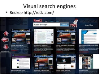 Visual search engines

• Redzee http://redz.com/

 