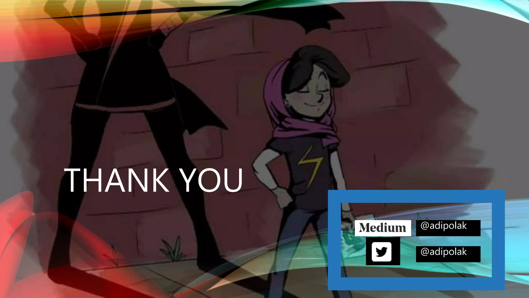 THANK YOU
@adipolak
@adipolak
 