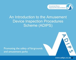 An Introduction to the Amusement Device Inspection Procedures Scheme (ADIPS) 
