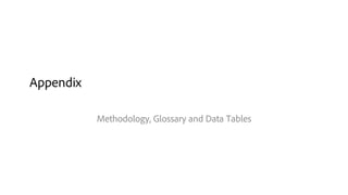 Appendix
Methodology, Glossary and Data Tables
 