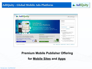 Premium Mobile Publisher Offering for  Mobile Sites  and  Apps AdIQuity - Global Mobile Ads Platform 
