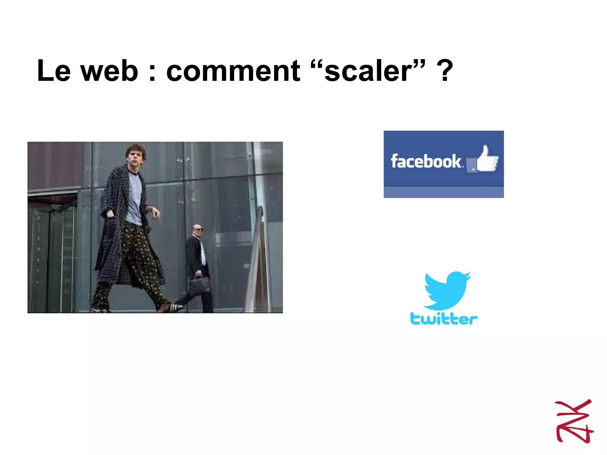 Le web : comment “scaler” ?
 